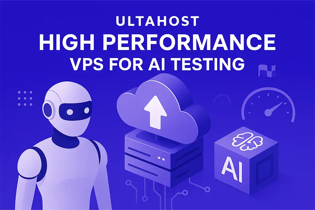 Ultahost High Performance VPS for AI Testing